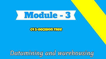 C4 5 Decision Tree | Datamining and warehousing | Module 3 | KTU Syllabus | B.Tech