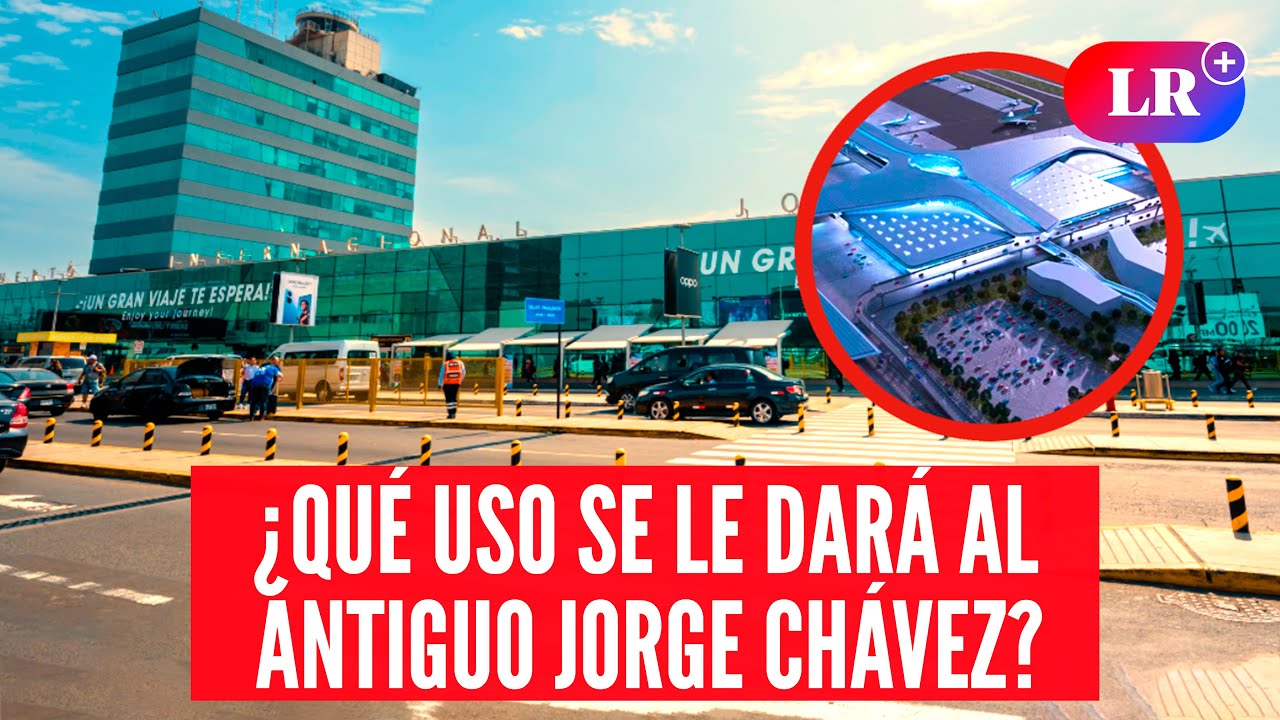 ¿Qué SUCEDERÁ con el TERMINAL existente en el AEROPUERTO JORGE CHÁVEZ? MTC responde | 