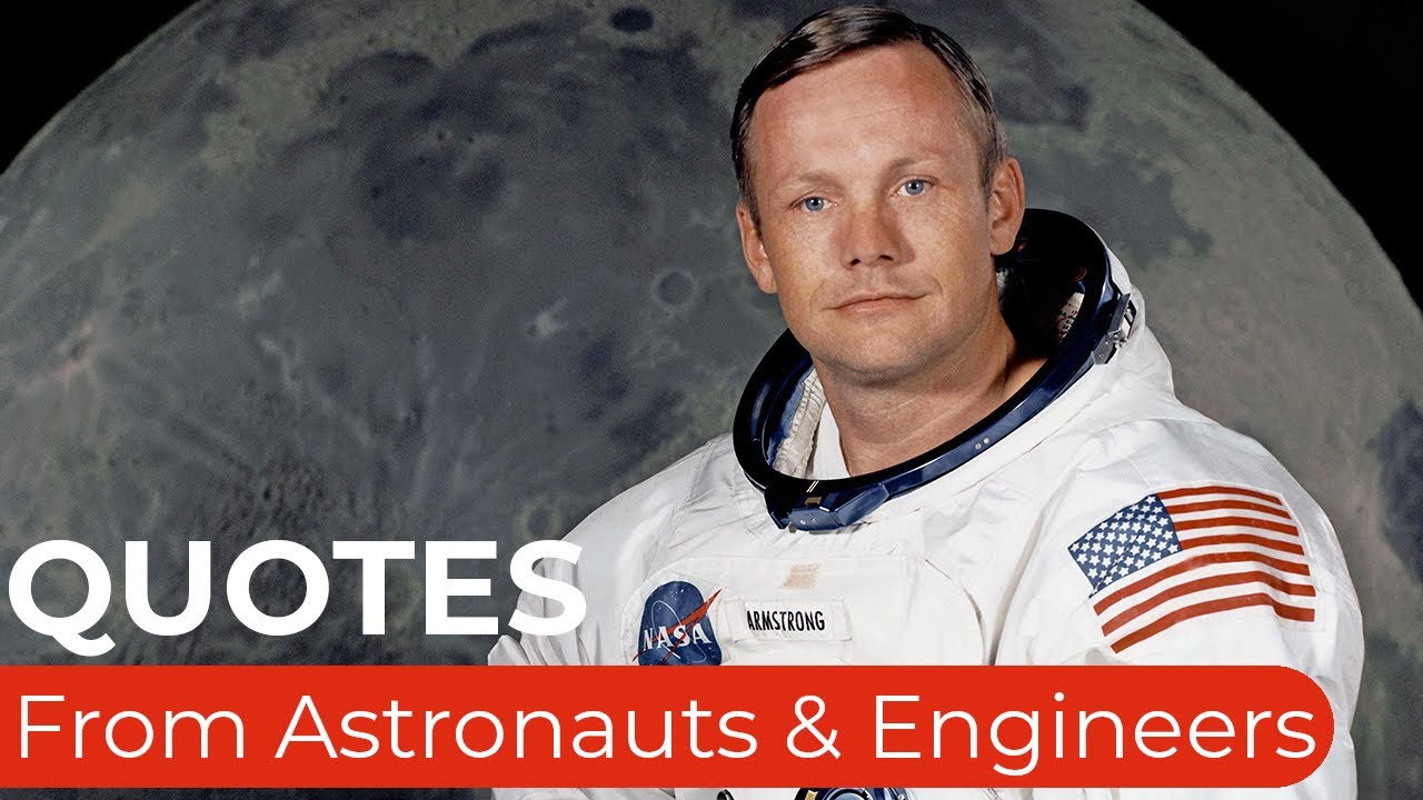 Quotes from Astronauts & Engineers