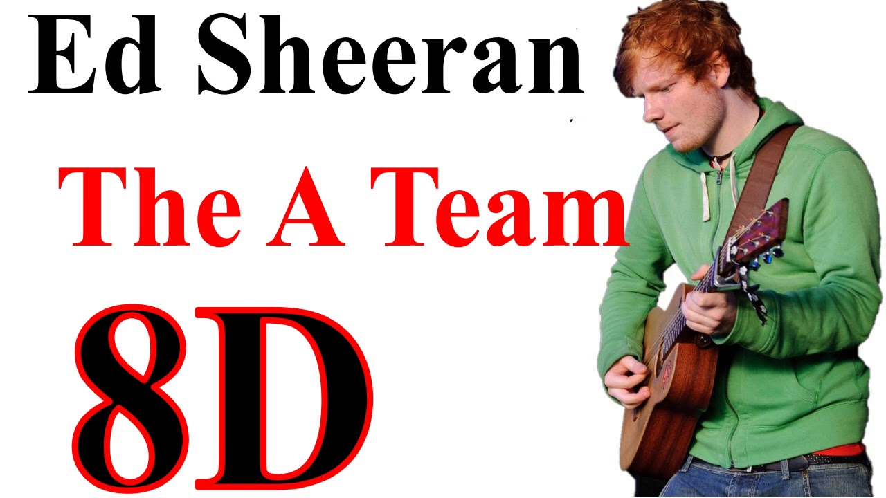 Ed Sheeran The A Team (8D Song) YouTube