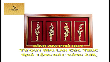 Bình an, phú quý - Tứ quý Mai Lan Cúc Trúc – Quà tặng dát vàng 24k (80x40cm)