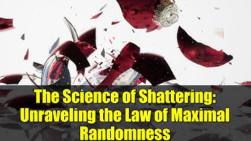 The Science of Shattering: Unraveling the Law of Maximal Randomness