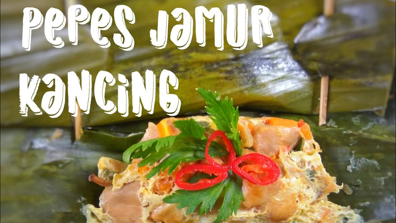 RESEP PEPES JAMUR KANCING | CARA BUAT PEPES JAMUR - YouTube