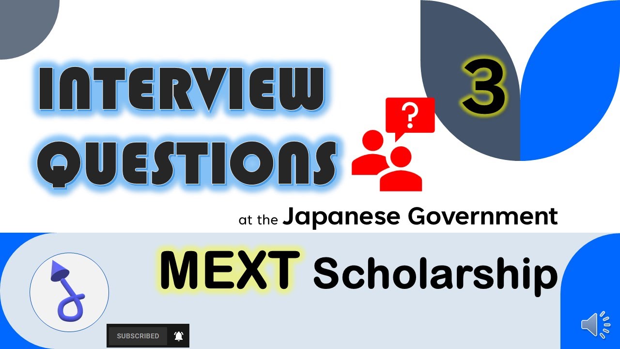 Interview Questions Part 3 - Japanese Government MEXT Scholarship