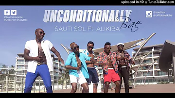 Sauti Sol ft Alikiba - Unconditionally Bae