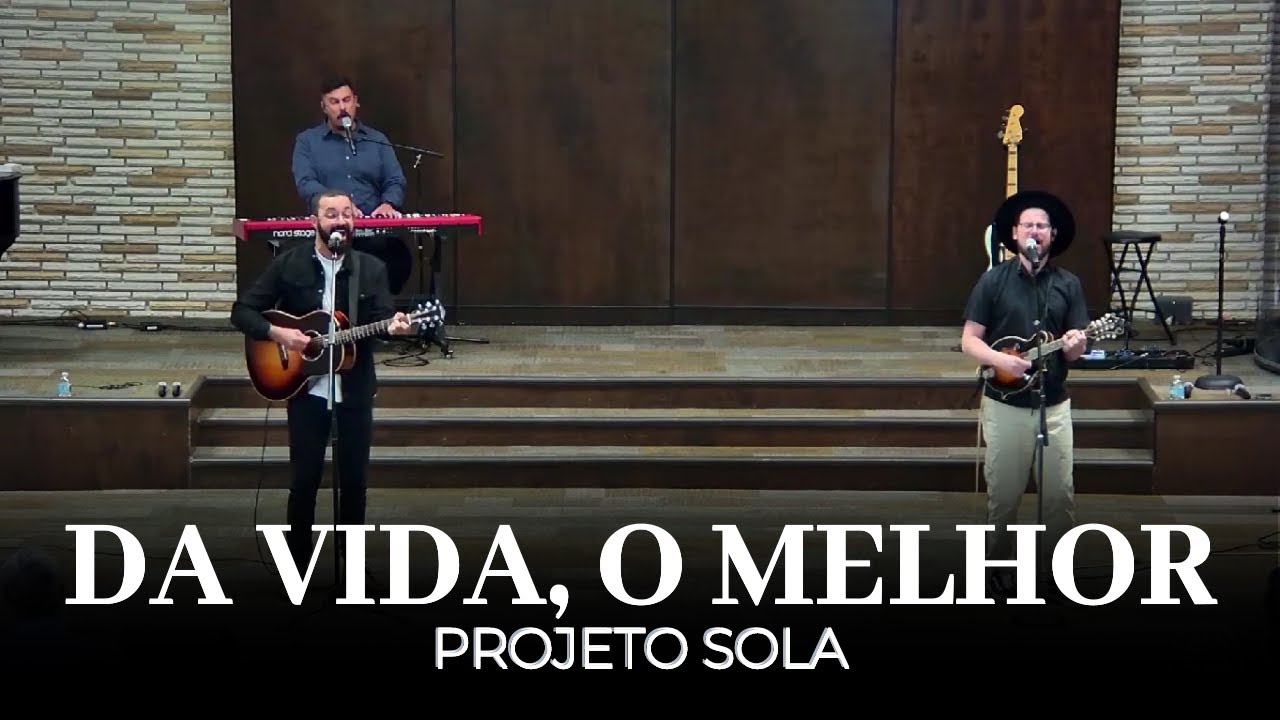 Da Vida, O Melhor | Projeto Sola | Esperança BPC - YouTube