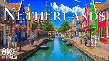 Wonders of the Netherlands | Best Places to Visit Canals, Villages and Tulips | Travel 8K UHD Video