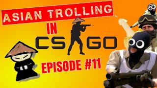 WE ALL STUCK! Asian Trolling in CSGO #11