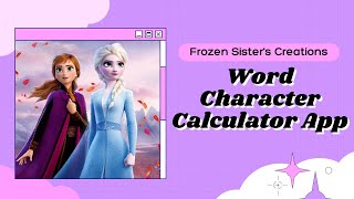 Word Character Calculator App II Frozen Sister's Creations II Code.org App Lab