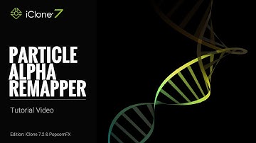 iClone 7.2 Tutorial - PopcornFX Super Tools: Particle Alpha Remapper