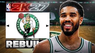 Rebuilding The Boston Celtics In NBA 2K27 MyNBA