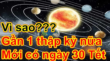 Sự Thật Vì Sao Gần Một Thập Kỷ Nữa Chúng Ta Mới Lại Được Đón 30 Tết