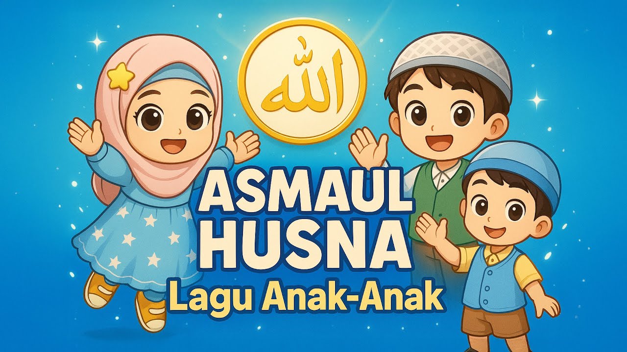 Lagu Asmaul Husna untuk Anak 🎵 Belajar 99 Nama Allah Jadi Menyenangkan! | Kartun Islami Terbaru 2025