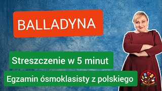 Balladyna summary, eighth-grade exam in Polish. Balladyna summary, eighth-grade exam in Polish.