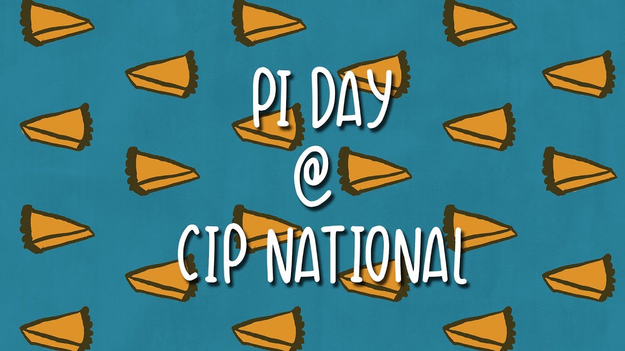 2018 Pi Day @ CIP National - 2018 Pi Day at College Internship Program (CIP)