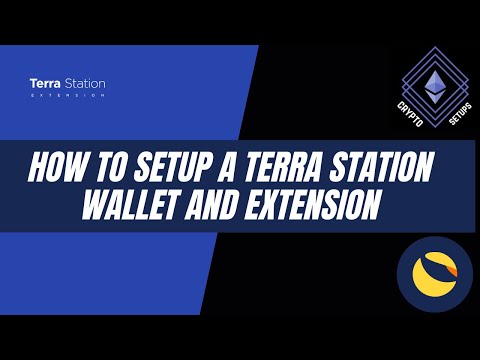 How to set up a Terra station wallet and Extension Tutorial - 2021