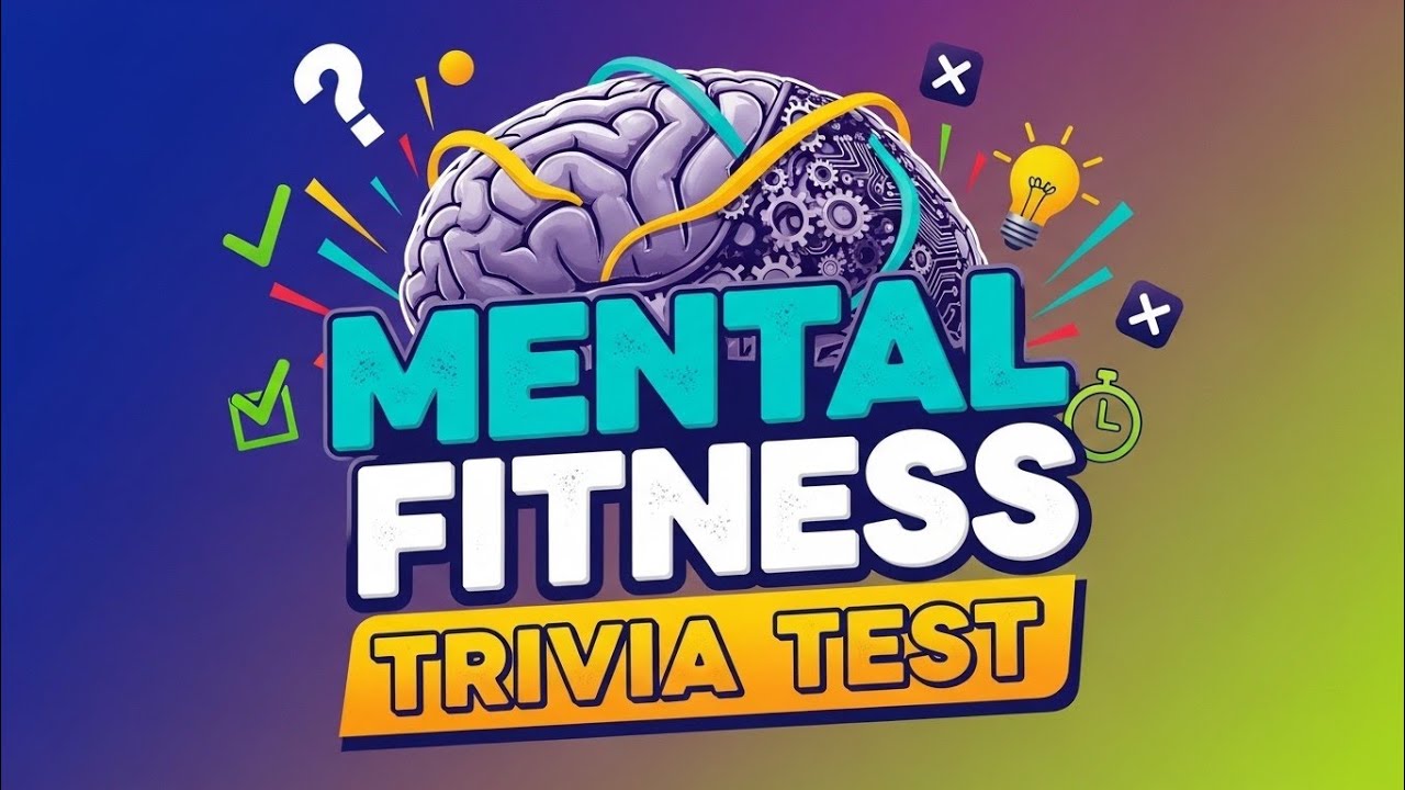 Mental Fitness Trivia Test