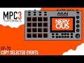 MPC 3.0 EP-70 - Copy Selected Events - Tutorial by NervousCook$