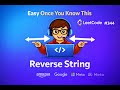 Most Simple Way to Reverse a String | LeetCode 344