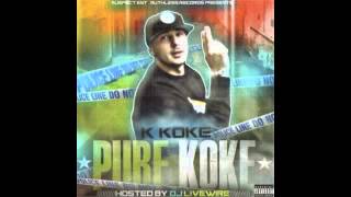 K Koke - Pure Koke - Wheels Fall Off
