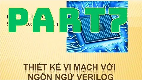 [khóa học] Thiết kế vi mạch với verilog (phần 7) || Coding VietNam