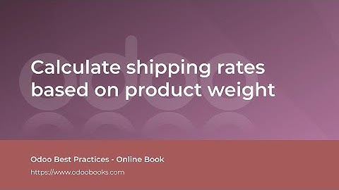 Calculate shipping rates based on product weight | Odoo Inventory