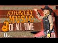 Best Old Country Song Of All Time - Classic Country Songs Of All Time - Old Country Music Collection