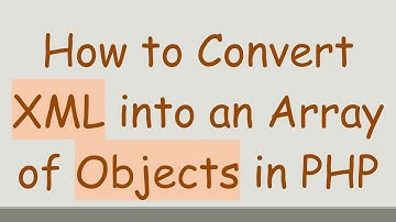 How to Convert XML into an Array of Objects in PHP