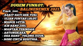 DUGEM NONSTOP FULL BALINESEMIX2021 [ DJ GEK YURI SAKIT HATI VS DJ KIS BAND 2501] Dj Raditya.