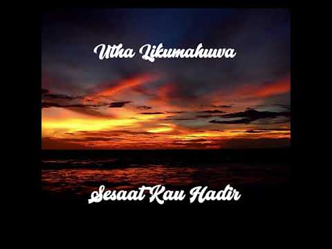 432Hz:Utha Likumahuwa - Sesaat Kau Hadir - 432Hz