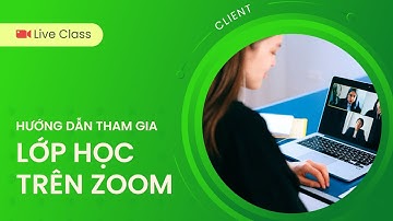 GoEdu LiveClass - Hướng Dẫn Tham Gia Lớp Học Trực Tiếp Qua Zoom