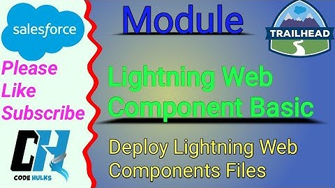 Deploy Lightning Web Component Files | Lightning Web Component Basics | Trailhead | Salesforce