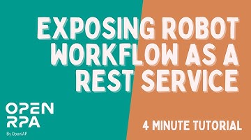 Exposing an OpenRPA Workflow as a REST Service