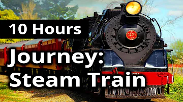 10 HOUR Ambience: STEAM LOCOMOTIVE - Steam Train Journey for Relaxation, Sleep, Meditation