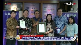 SELAMAT! Produk Ramah Lingkungan, PT Propan Raya Raih Sertifikasi SNI dan GLI - BIP 21/07
