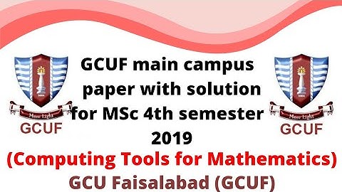 GCUF main campus paper with solution for MSc 4th semester 2019 , Computing Tools for Mathematics
