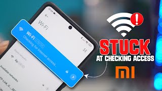 How to Fix Stuck at "Checking for Internet Access" on Xiaomi Android Phone Fix Stuck At Checking For Internet Access Issue Android Wifi Connected But No Internet