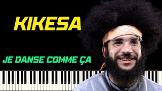 KIKESA - JE DANSE COMME ÇA | PIANO TUTORIEL