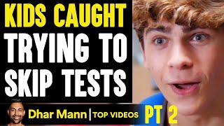 KIDS CAUGHT Lying To SKIP TESTS, They Instantly Regret It PT 2 | Dhar Mann