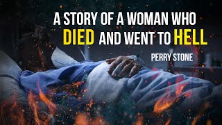 A Story of a Woman Who Died And Went To Hell | Perry Stone