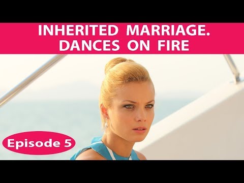 Inherited Marriage. Dances on fire. TV Show. Episode 5 of 9. Fenix Movie ENG. Drama