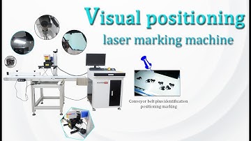 CCD Visual Positioning Laser Marking Machine part one