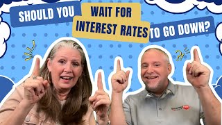 Should you wait for lower interest rates before selling/buying
