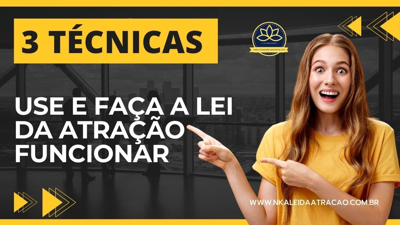 Use isso e faça a Lei da Atração funcionar de verdade na sua vida. Como ...
