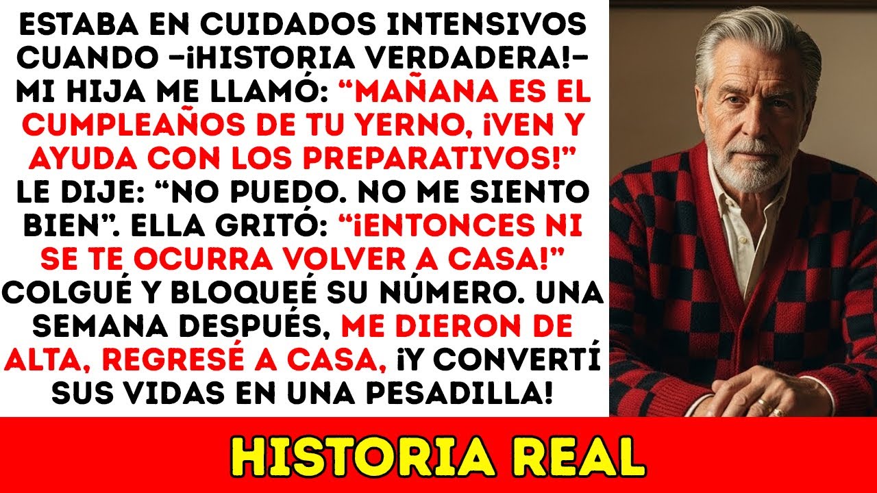 ¡No Vuelvas A Casa! Gritó Mi Hija Mientras Estaba En Cuidados Intensivos. Una Semana Después...