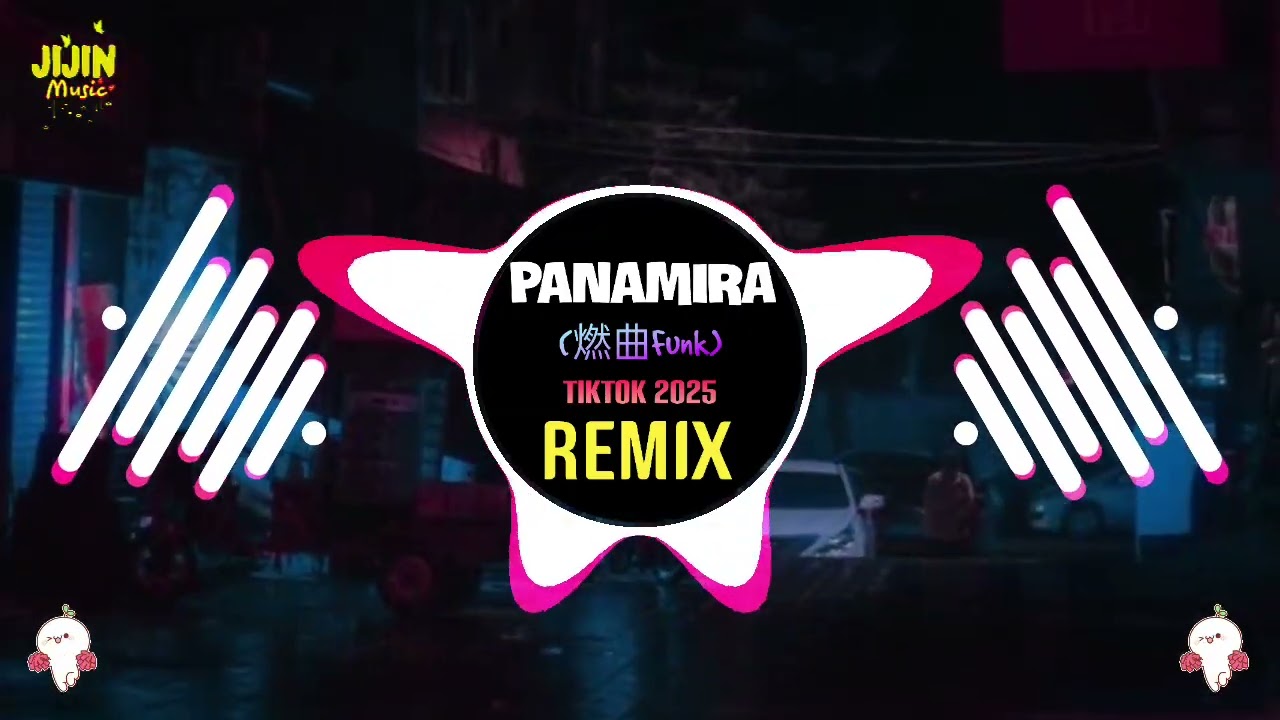 PaNamiRa (燃曲Funk) || Remix Tiktok Douyin 2025