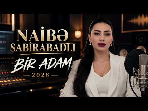 Naibə Sabirabadlı - Eşqini Danmış Bir Adam l Bir Adam l  2026 Tik tok Trend Musiqi Mix