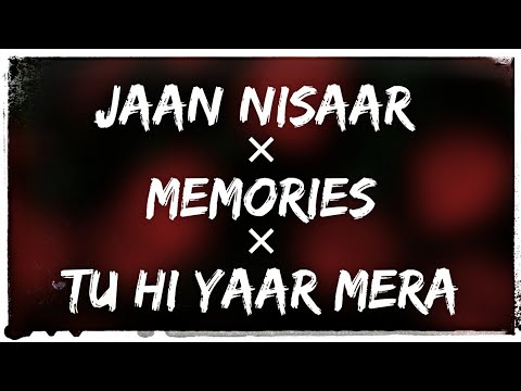 Jaan Nisaar X Memories X Tu Hi Yaar Mera Dev MixBass Boosted