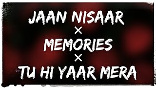 Video thumbnail of "Jaan Nisaar X Memories X Tu Hi Yaar Mera (Dev Mix)🔊Bass Boosted"