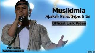 MUSIKIMIA - Apakah Harus Seperti Ini ( Lirik Video)
